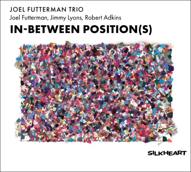 Joel Futterman Trio - 'In-Between Position(s)'