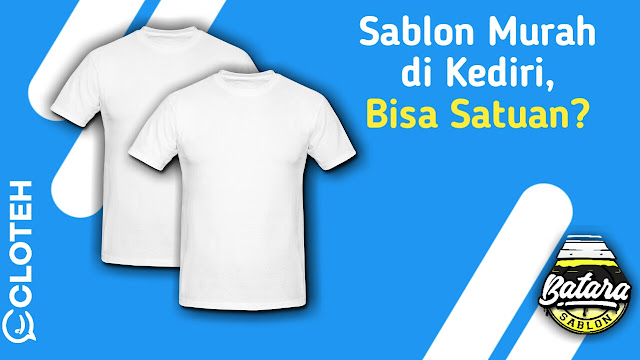 Sablon Satuan Terbaik di Kediri Raya