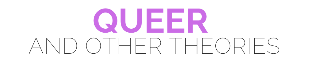 Queer and other theories