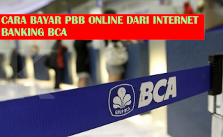 Cara Bayar PBB Online Lewat Internet Bangking Bank BCA