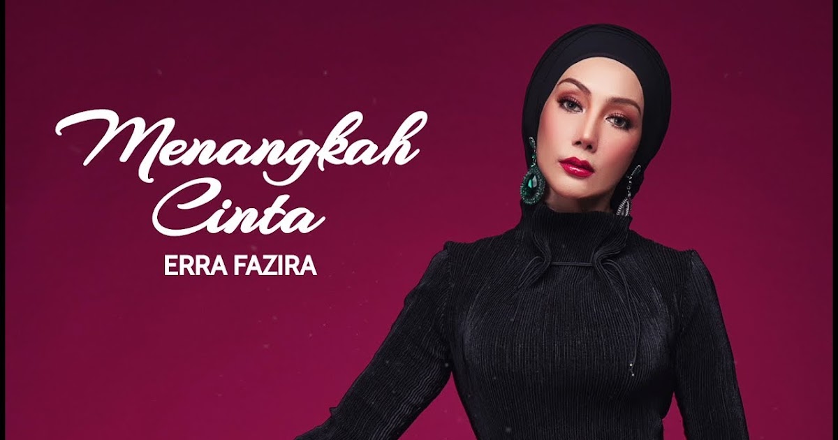 LIRIK LAGU MENANGKAH CINTA - ERRA FAZIRA - Aku Sis Lin