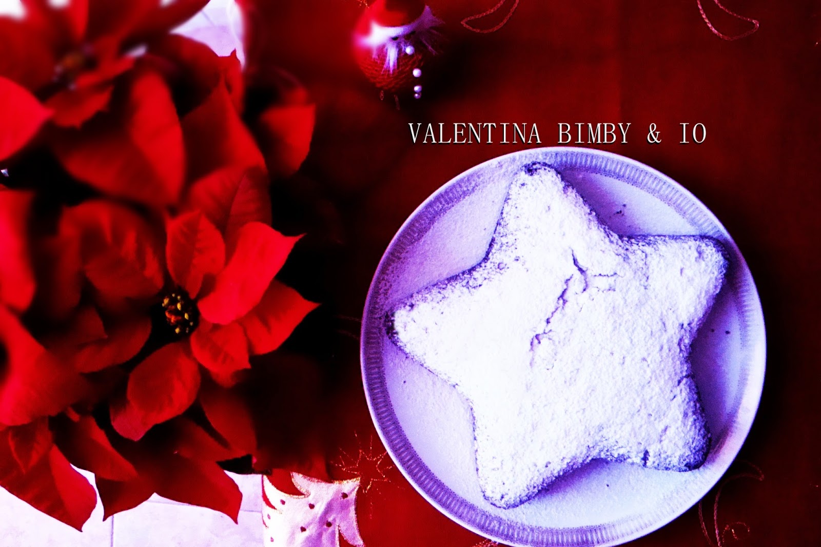 Torta Con Stella Di Natale.Le Ricette Di Valentina E Bimby Stella Di Natale Con Sciroppo Di Amarena