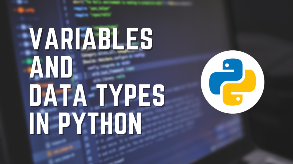 Python tutorial : Variables and Datatypes.