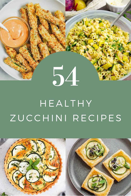 54 Easy Healthy Zucchini Recipes - Koti Beth