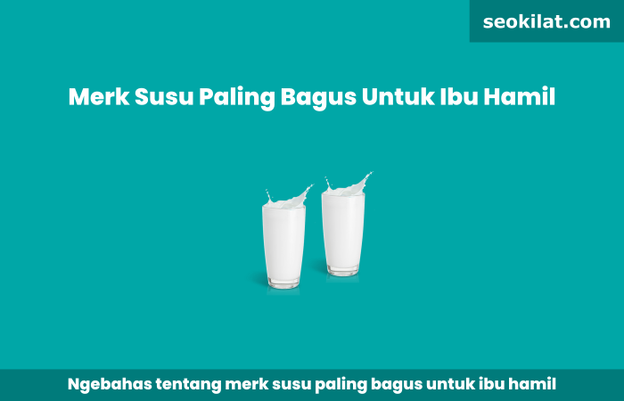 Merk Susu Paling Bagus Untuk Ibu Hamil