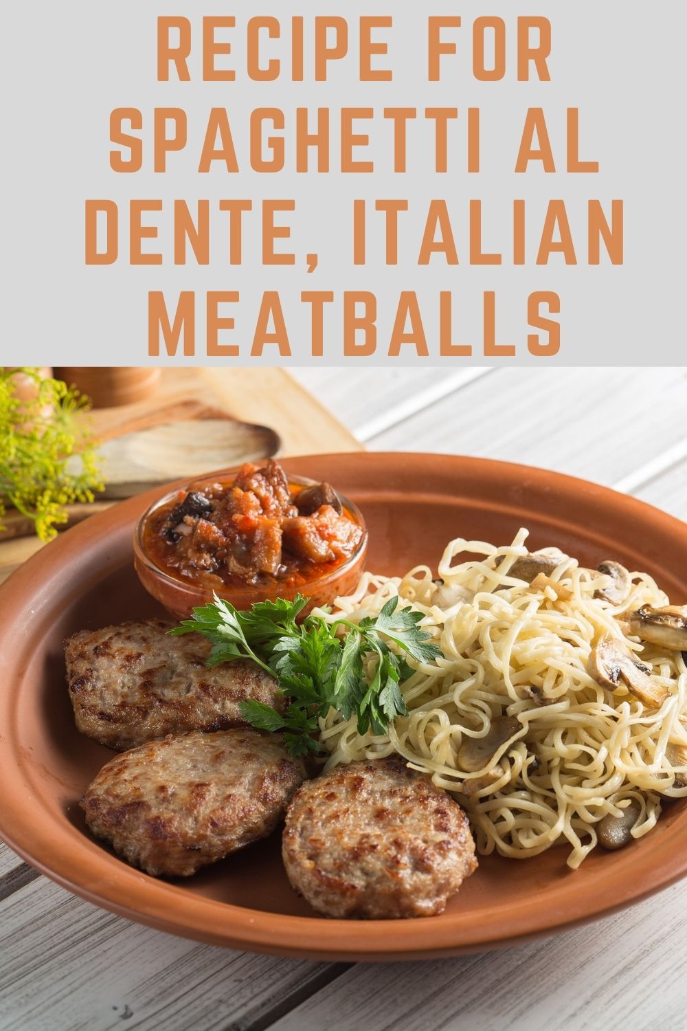 Recipe for Spaghetti al Dente, Italian Meatballs