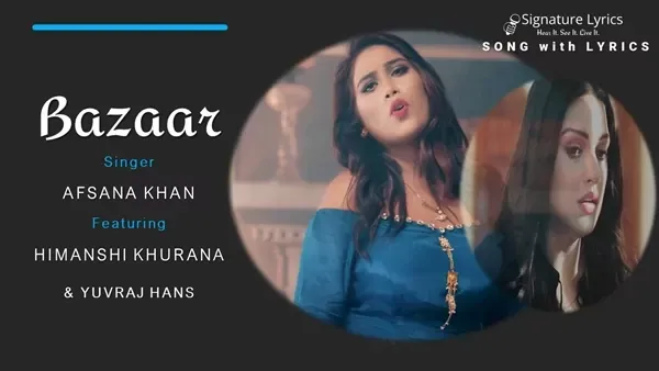 Bazaar Lyrics - Afsana Khan | Feat. Himanshi Khurana and Yuvraj Hans Bazaar Lyrics - Afsana Khan | Feat. Himanshi Khurana and Yuvraj Hans