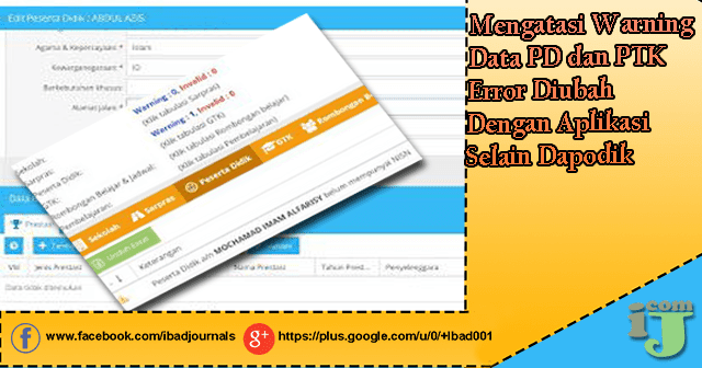 Mengatasi Warning Data PD dan PTK Error Diubah Dengan Aplikasi Selain Dapodik