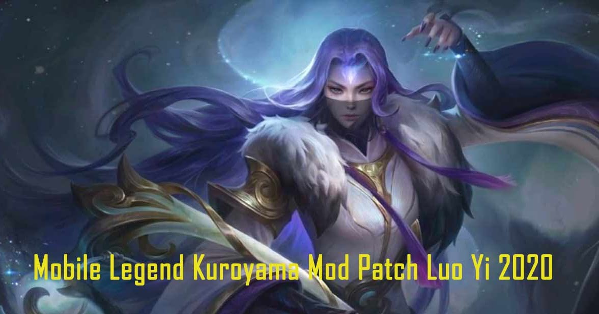 Mobile Legend Kuroyama Mod 2020 Patch Luo Yi - Download ...