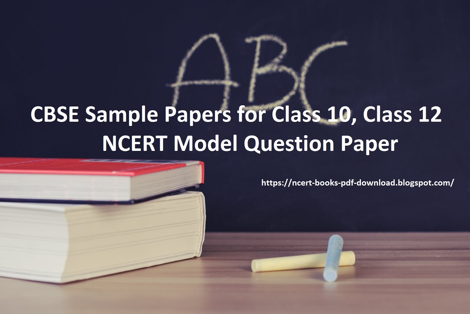 CBSE Sample Papers for Class 10 and 12 NCERT Model Question Paper