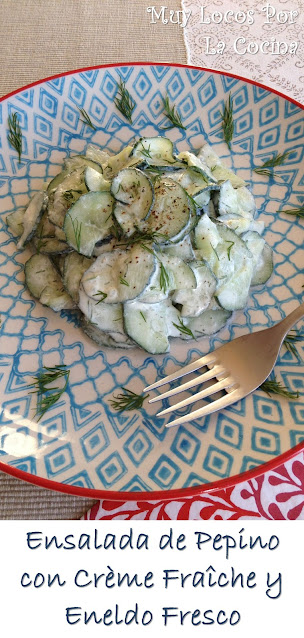 Ensalada de Pepino con Crème Fraîche (nata fresca o crema fresca) y Eneldo Fresco