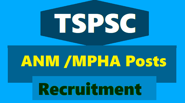 TSPSC ANM /MPHA (F) Recruitment 2018, Apply online upto February 28 tspsc anm mpha (f) recruitment 2018,anm online application form,mpha hall ticets,anm results certificates verification date,mpha selection list results