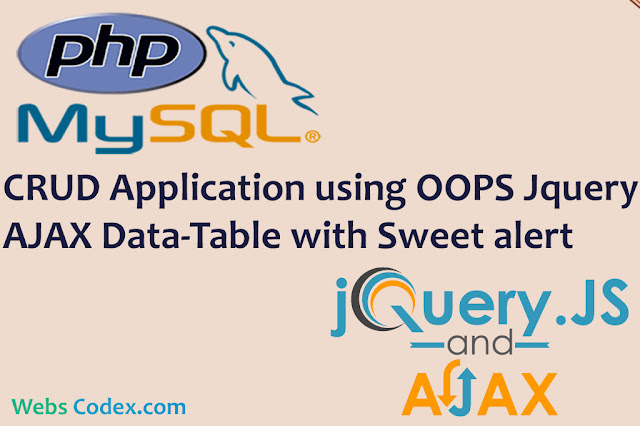 CRUD Application Using PHP-OOPs Jquery AJAX, DataTable with SweetAlert CRUD Application Using PHP-OOPs Jquery AJAX, DataTable with SweetAlert