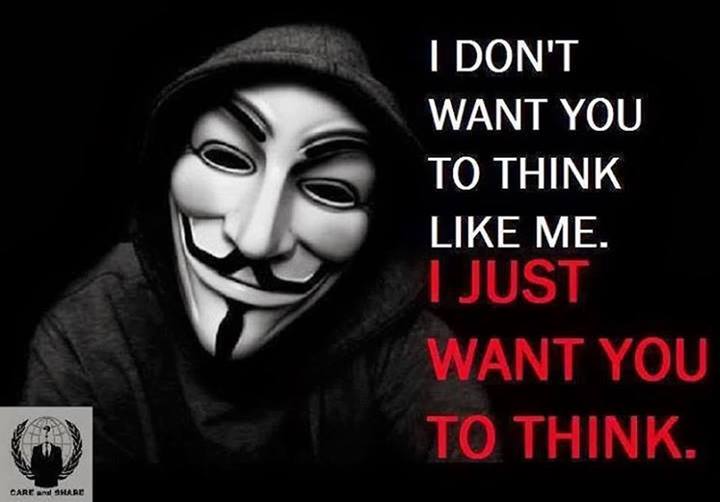 I don't want you to think like me I just want you to think Anonymous ART of Revolution I don't want you to think like me I just want you to think Anonymous ART of Revolution