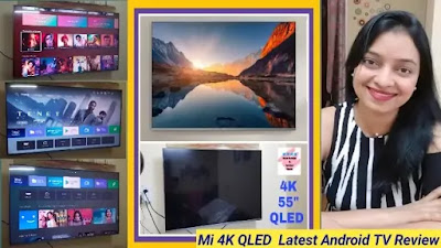 mi q1 4k qled 55 inch android tv review, latest mi android tv, mi qled tv review