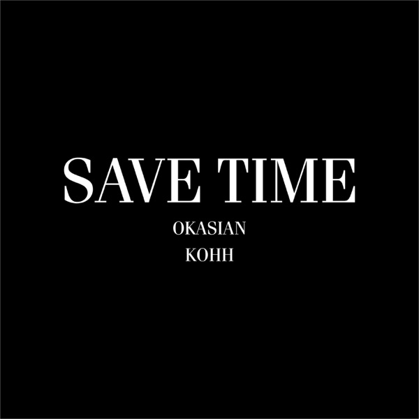 Okasian & KOHH – Save Time – Single