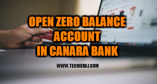 Zero Balance Account In Canara Bank How To Open Zero Balance