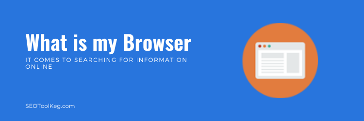 What is my Browser - Check What Browser Are You Using