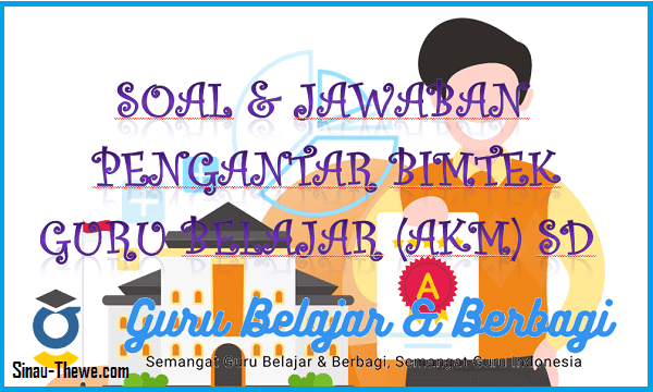 Soal Jawaban Pengantar Guru Belajar Seri Akm Sd Sinau Thewe Com