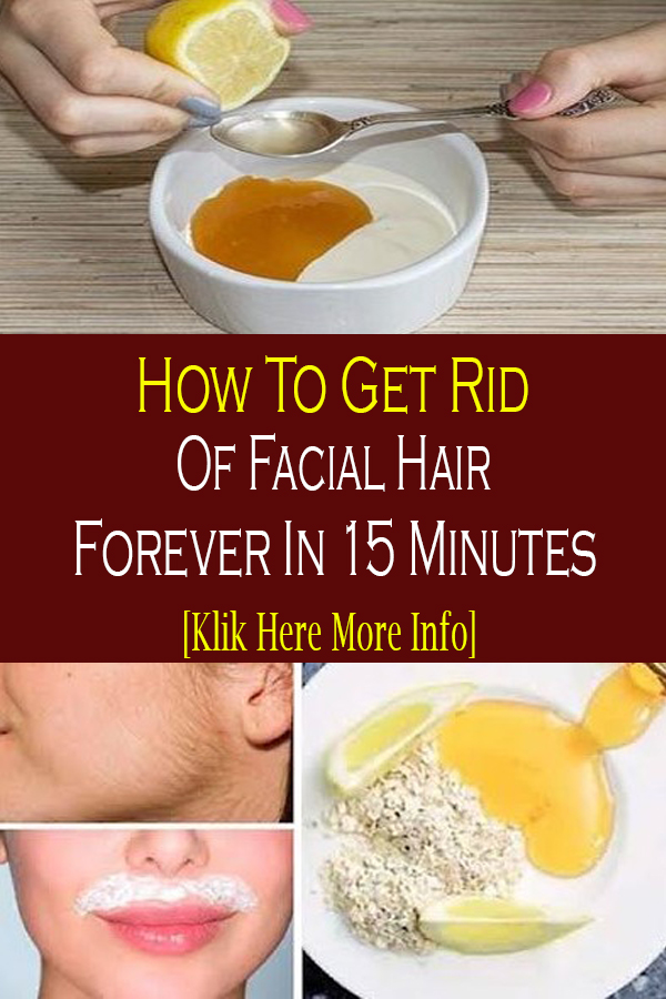 How To Get Rid Of Facial Hair Forever In 15 Minutes - angelabeautytips ...