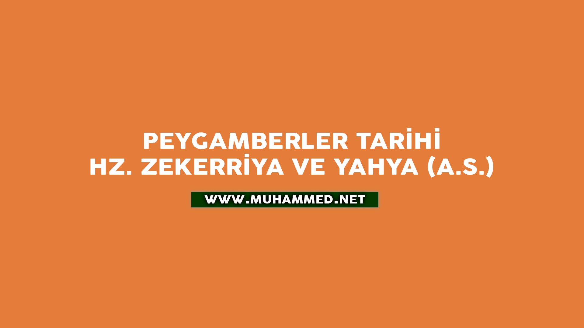 Hz. Zekerriya (a.s.) ve Hz. Yahya (a.s.) Hz. Zekerriya (a.s.) ve Hz. Yahya (a.s.)
