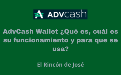 AdvCash Wallet ¿Qué es, cual es su funcionamiento y para que se usa? 2022