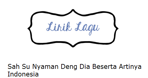 Lirik Lagu Sah Su Nyaman Deng Dia Beserta Artinya Indonesia Calonpintar Com