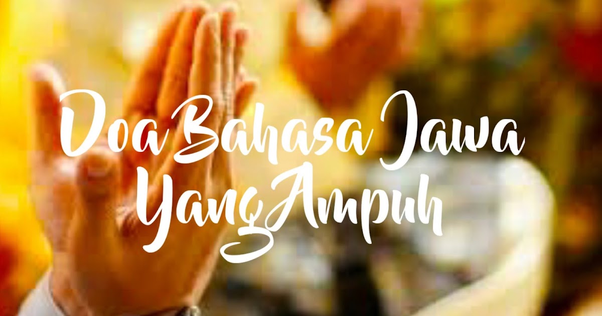 Doa Bahasa Jawa Yang Ampuh Potret Santri