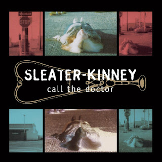 Sleater-Kinney, Call the Doctor