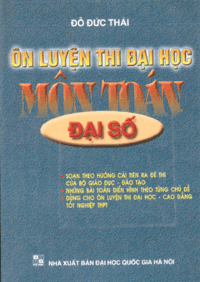 Ôn Luyện Thi Đại Học Môn Toán Đại Số - Đỗ Đức Thái