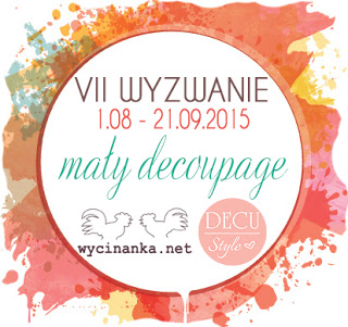 http://decustyle.blogspot.com/2015/08/vii-wyzwanie-may-decoupage.html