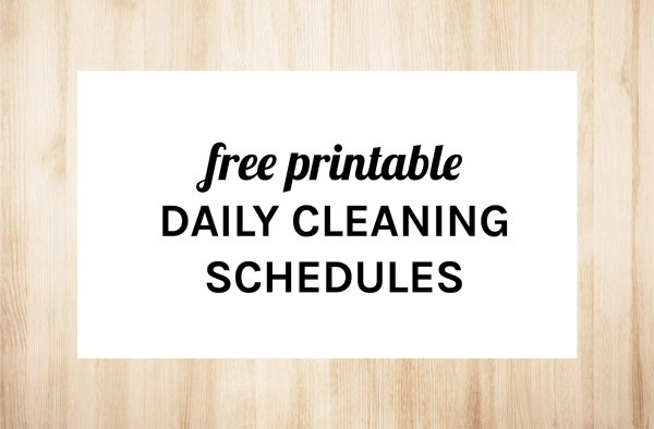 Free Printable Daily Housework Schedules: Free Printables and 8 Step Guide to Creating Your Perfect Daily Cleaning Schedule by Eliza Ellis