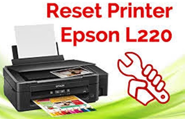 Cara Reset Printer Epson Seri L220 Dengan Mudah