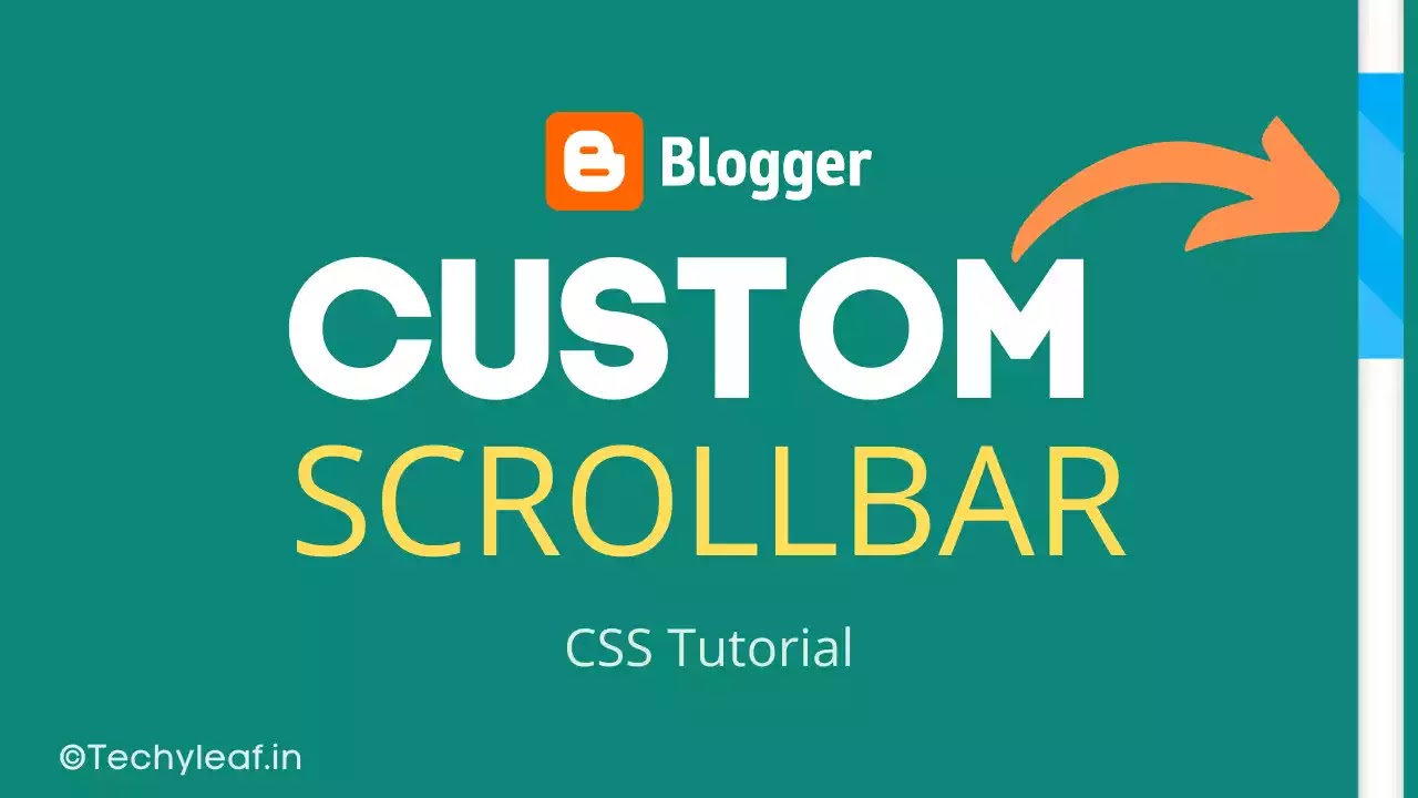 How to Add a Custom Scrollbar in Blogger using CSS? - Techyleaf