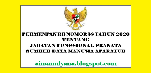 Tentang Jabatan Fungsional Pranata Sumber Daya Manusia PERMENPAN RB NOMOR 38 TAHUN 2020 TENTANG JABATAN FUNGSIONAL PRANATA SUMBER DAYA MANUSIA APARATUR