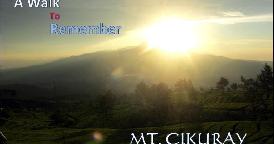 SETAPAK KECIL: [Ebook] Gunung Cikuray - A Walk To Remember