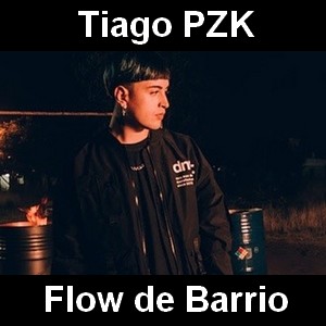 Tiago PZK – Flow de Barrio