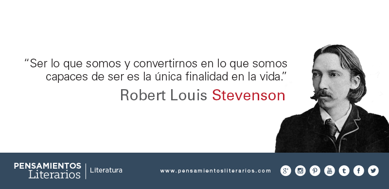 Pensamientos literarios.: Robert Louis Stevenson. Sobre ser.