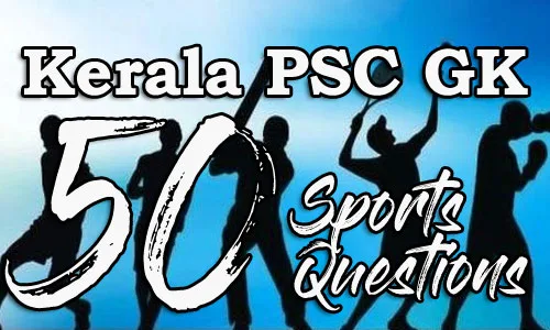 50 Questions and Answers on Sports  | Kerala PSC GK