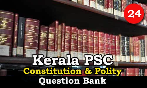 Kerala PSC | Questions on Constitution and Polity - 24