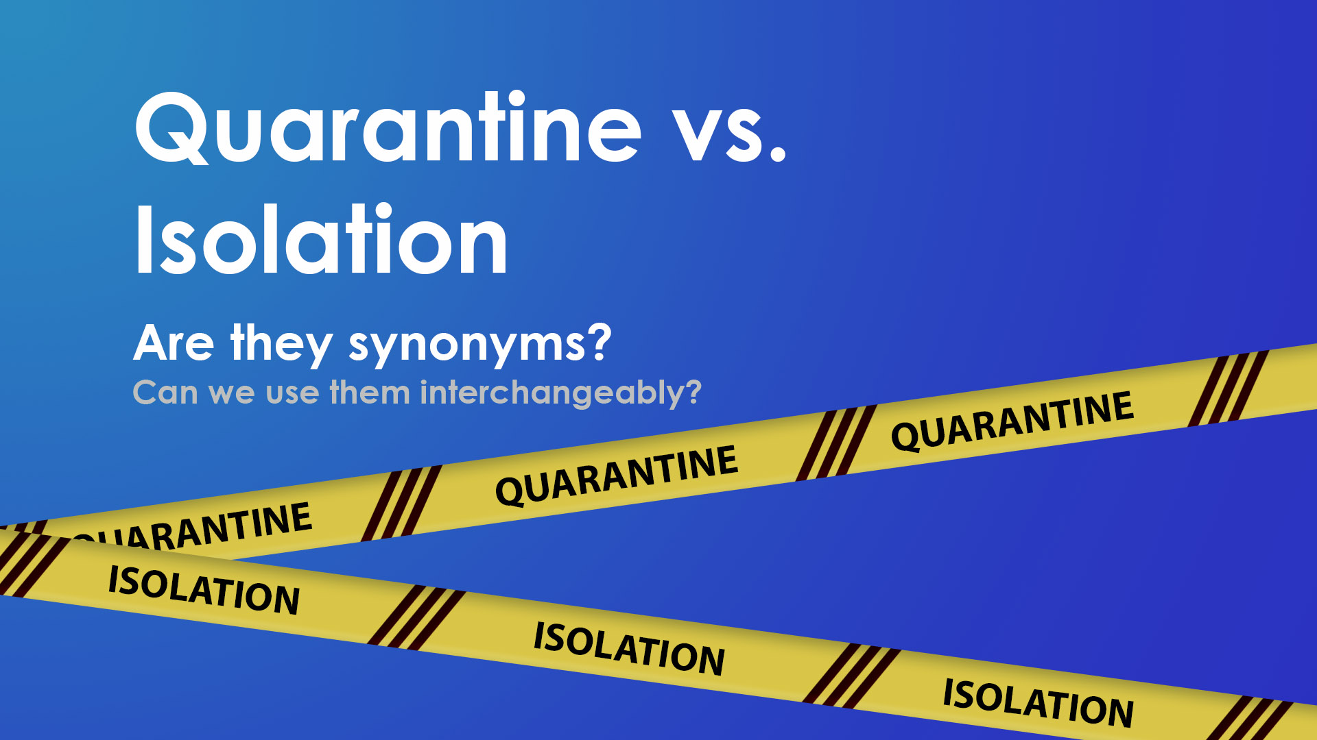 Quarantine vs. Isolation. Is quarantine same as isolation?