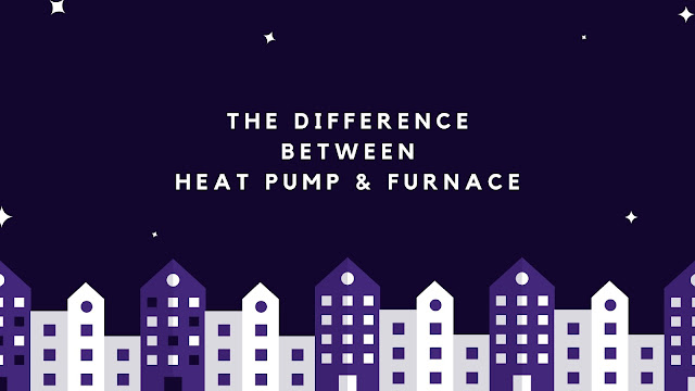 The Difference Between Heat Pump & Furnace