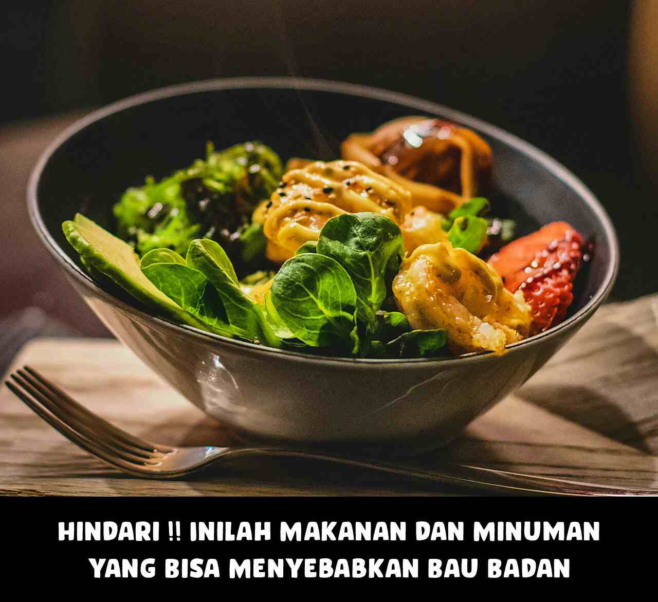 Hindari !! Inilah Makanan dan Minuman yang Bisa Menyebabkan Bau Badan