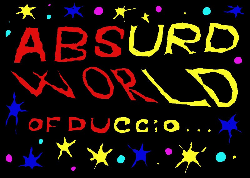 ABSURD WORLD OF BERNARDINO DUCCIO COSTANTINO