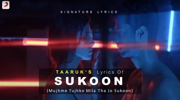 SUKOON LYRICS - TAARUK - New Love & Heartbreak Song
