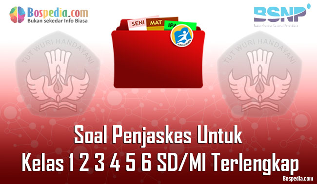 Lengkap Kumpulan Soal Penjaskes Untuk Kelas 1 2 3 4 5 6 Sd Mi Terlengkap Dan Terupdate Bospedia