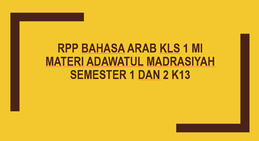 RPP Bahasa Arab Kls 1 MI Materi Adawatul Madrasiyah