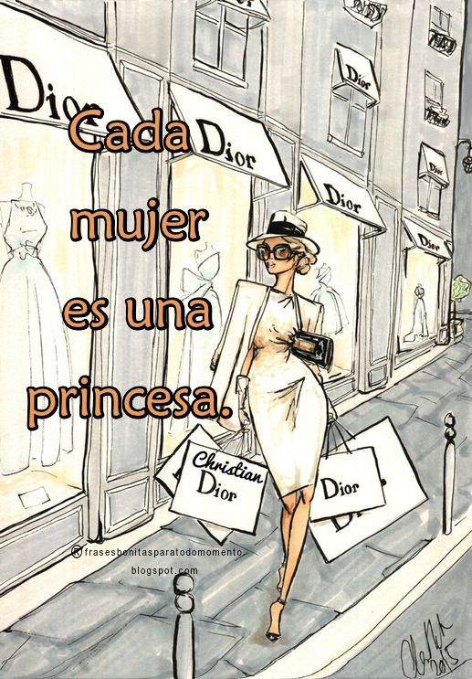 Cada mujer es una princesa.