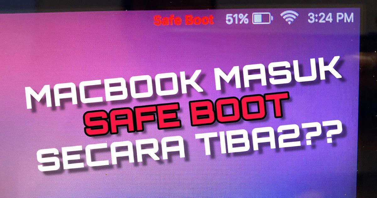 Macbook Repair Mecnote MACBOOK PRO MASUK 'SAFE BOOT' SECARA TIBA2?!