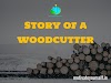 The Story of woodcutter